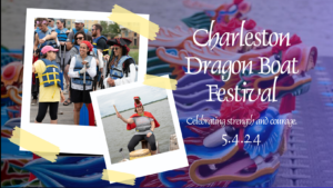 Charleston Dragon Boat Festival: Celebrating strength and courage